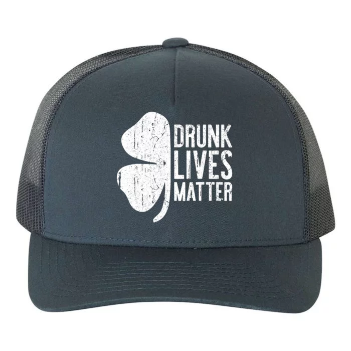 Drunk Lives Matter St. Patrick Day Drinking Yupoong Adult 5-Panel Trucker Hat