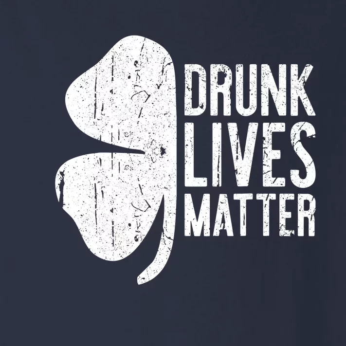 Drunk Lives Matter St. Patrick Day Drinking Toddler Long Sleeve Shirt