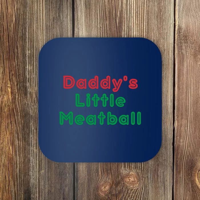 Daddy Little Meatball Coaster