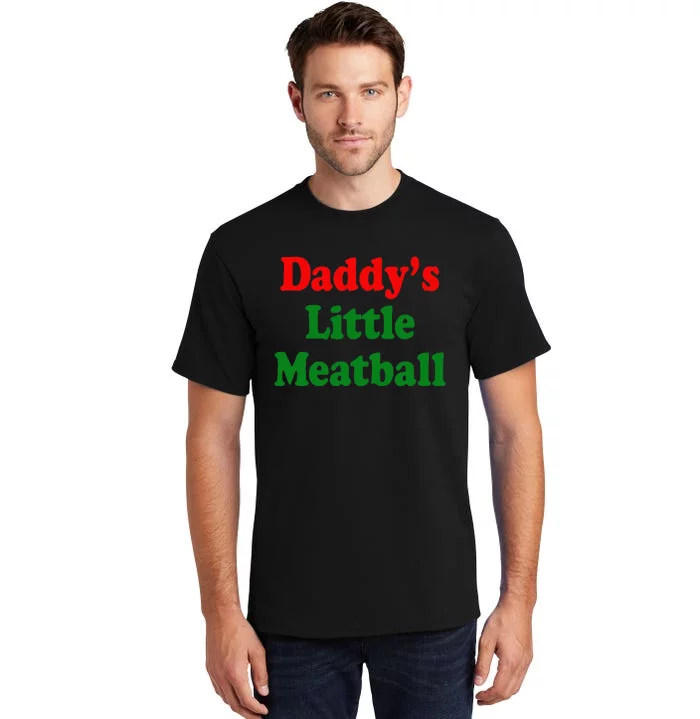 Daddy Little Meatball Italian Tall T-Shirt