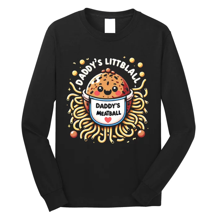 Daddys Little Meatball Cute Gift Long Sleeve Shirt