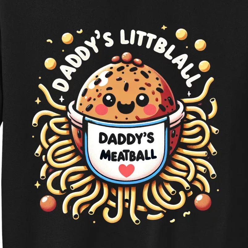 Daddys Little Meatball Cute Gift Sweatshirt