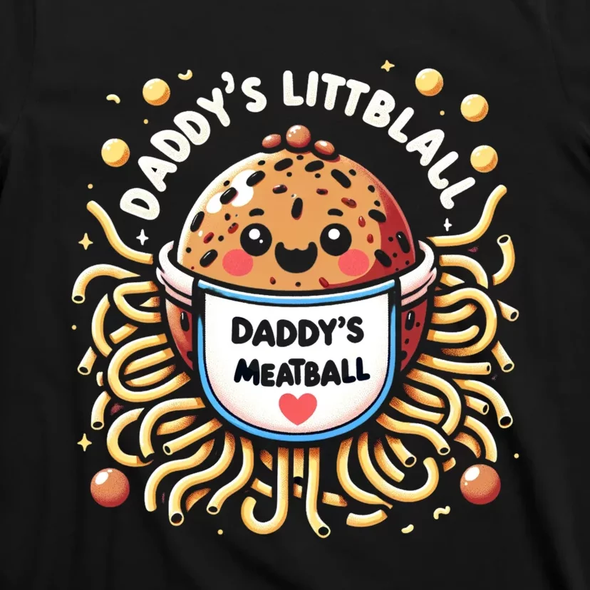 Daddys Little Meatball Cute Gift T-Shirt