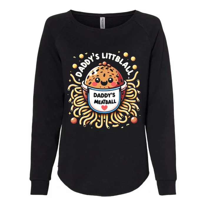 Daddys Little Meatball Cute Gift Womens California Wash Sweatshirt