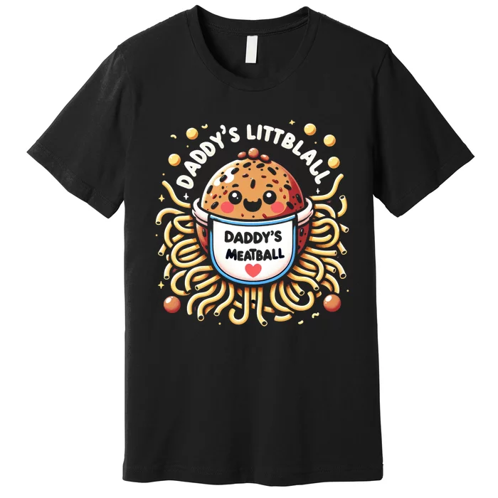 Daddys Little Meatball Cute Gift Premium T-Shirt