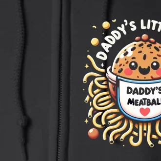 Daddys Little Meatball Cute Gift Full Zip Hoodie