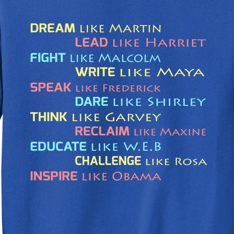 Dream Like Martin Inspirational Black History Influential Cool Gift Tall Sweatshirt