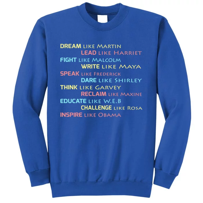 Dream Like Martin Inspirational Black History Influential Cool Gift Tall Sweatshirt