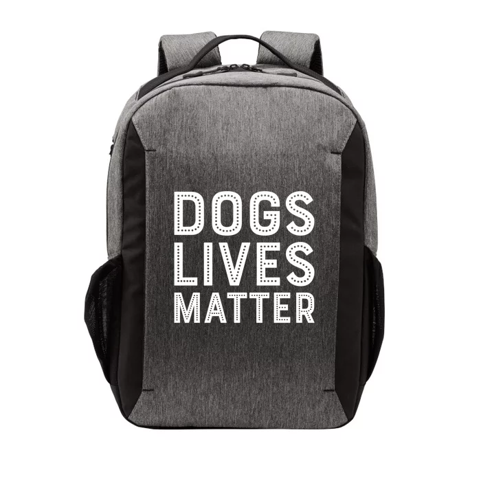 Dogs Lives Matter Funny I Love My Dog Lover Cute Funny Gift Cute Gift Vector Backpack