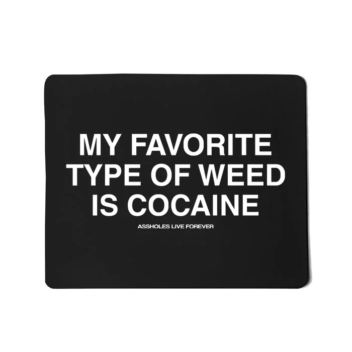 Danny Lividlamb My Favorite Type Of Weed Is Cocaine Mousepad