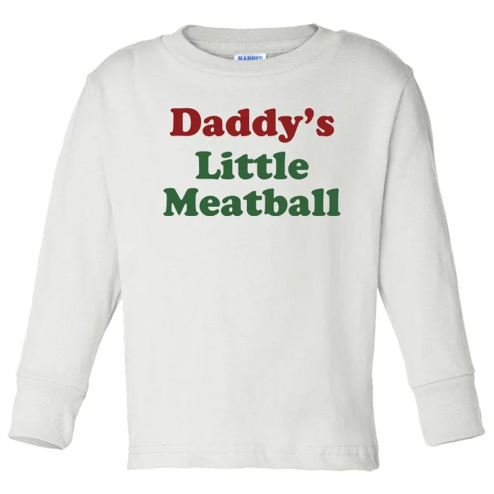 Daddy Little Meatball Toddler Long Sleeve Shirt