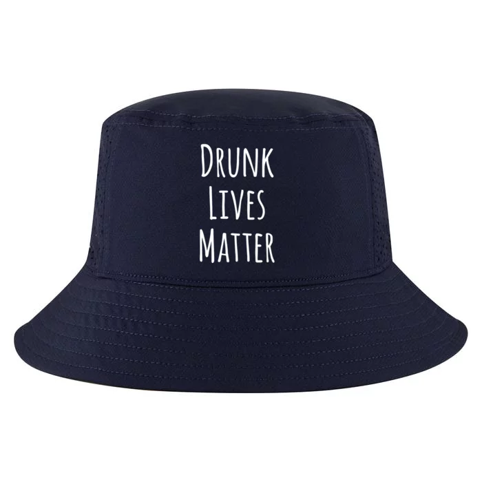 Drunk Lives Matter Gift Cool Comfort Performance Bucket Hat