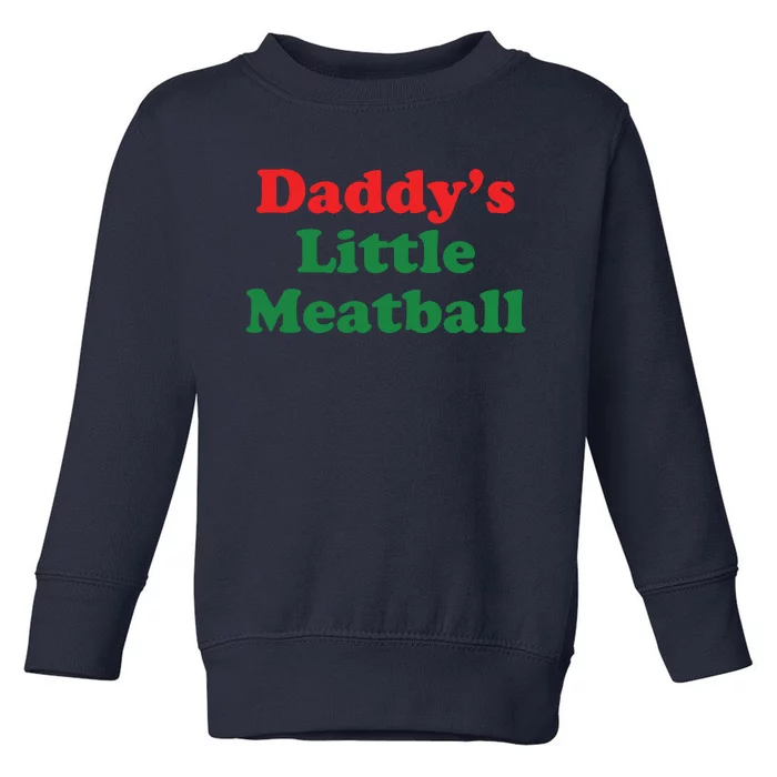 Daddy Little Meatball Italian Ironic Funny Meme Toddler Sweatshirt