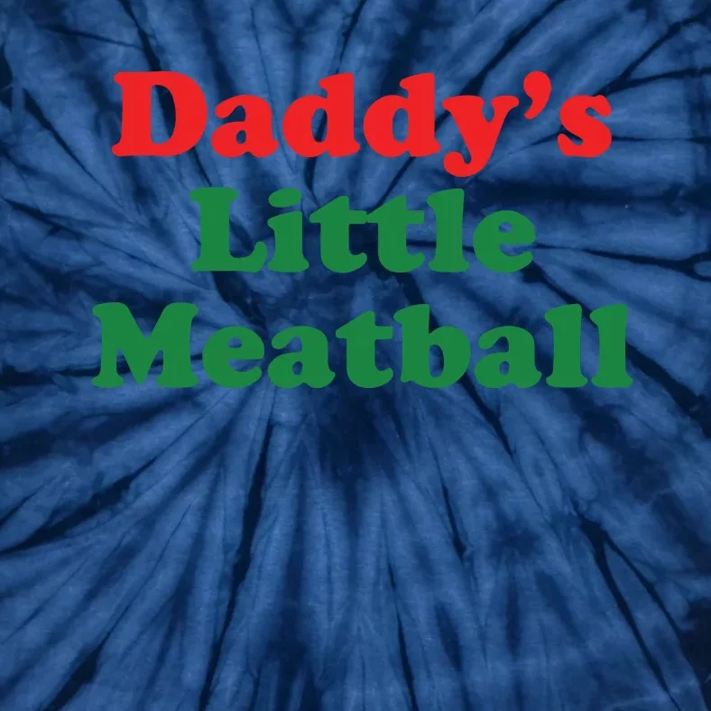 Daddy Little Meatball Italian Ironic Funny Meme Tie-Dye T-Shirt