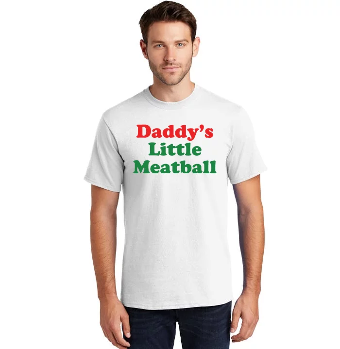 Daddy Little Meatball Italian Ironic Funny Meme Tall T-Shirt