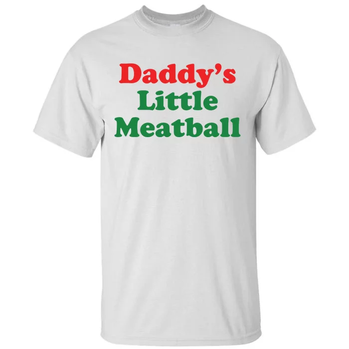 Daddy Little Meatball Italian Ironic Funny Meme Tall T-Shirt