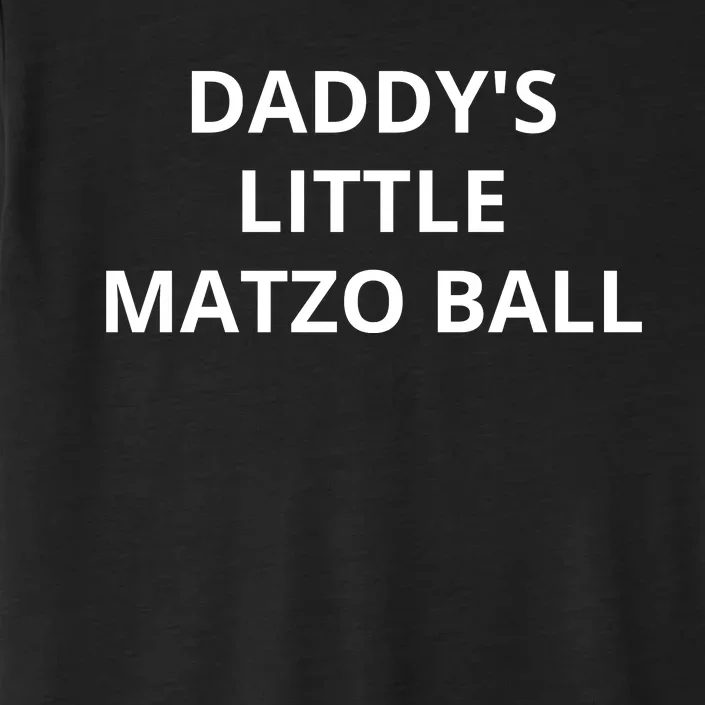 DaddyS Little Matzo Ball ChromaSoft Performance T-Shirt