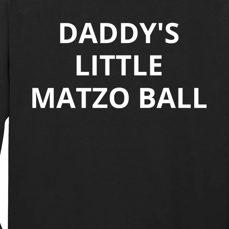 DaddyS Little Matzo Ball Tall Long Sleeve T-Shirt