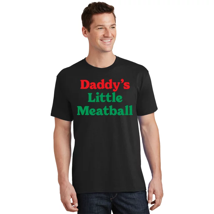 Daddy's Little Meatball Funny T-Shirt