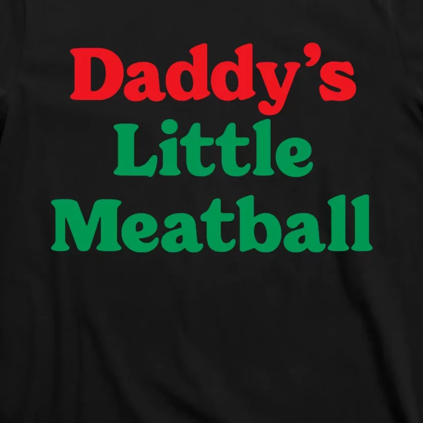 Daddy's Little Meatball Funny T-Shirt