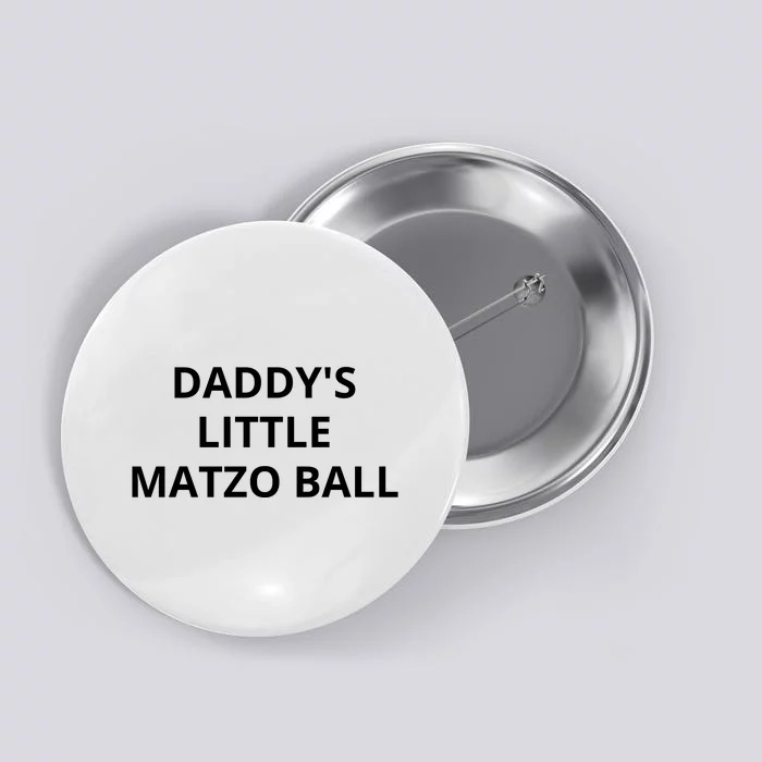 DaddyS Little Matzo Ball Button