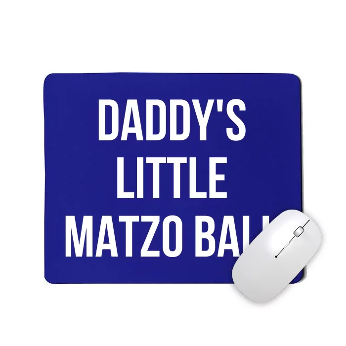 DaddyS Little Matzo Ball Mousepad