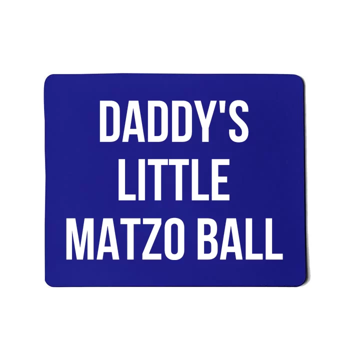 DaddyS Little Matzo Ball Mousepad