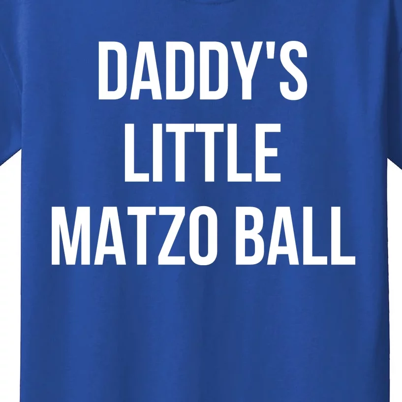 DaddyS Little Matzo Ball Kids T-Shirt