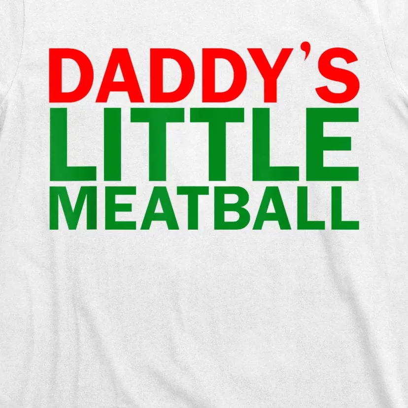 Daddy's Little Meatball Funny T-Shirt