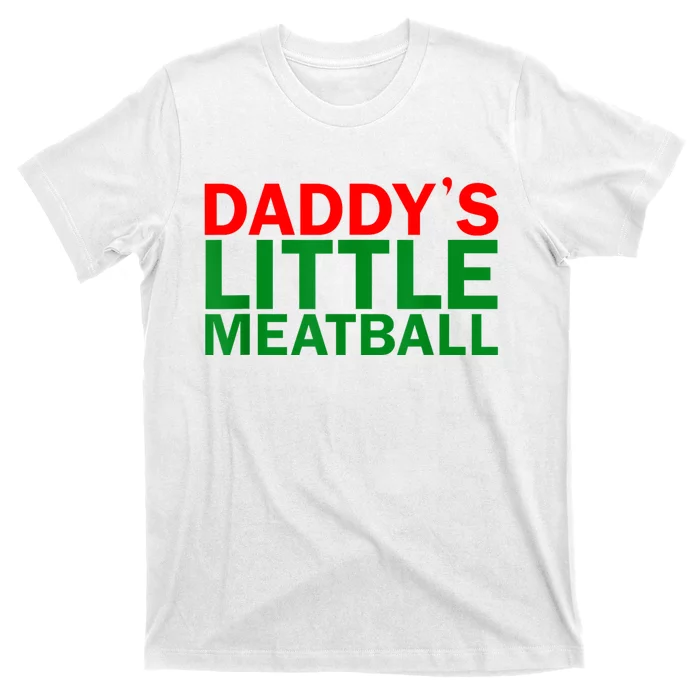 Daddy's Little Meatball Funny T-Shirt