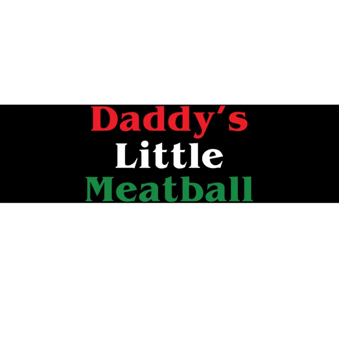 Daddy Little Meatball Italian Funny Bumper Sticker