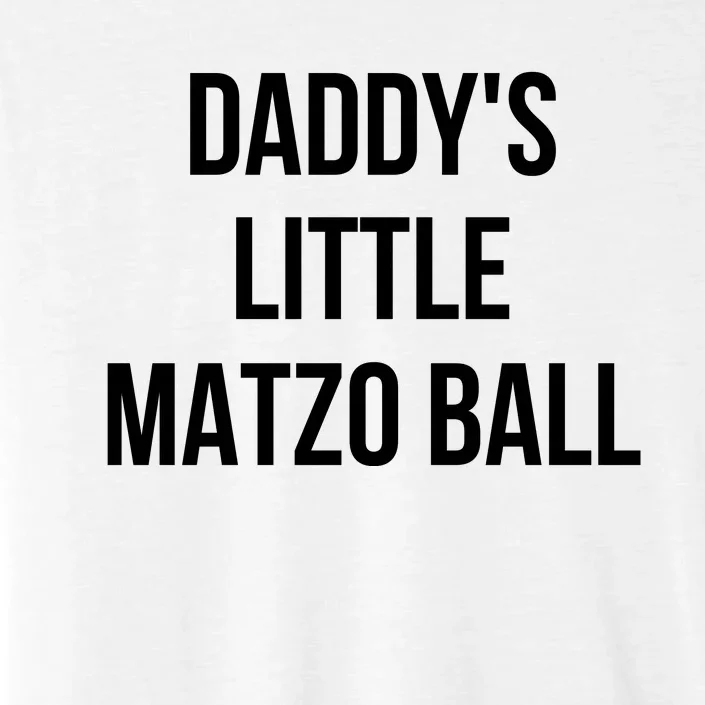 DaddyS Little Matzo Ball ChromaSoft Performance T-Shirt