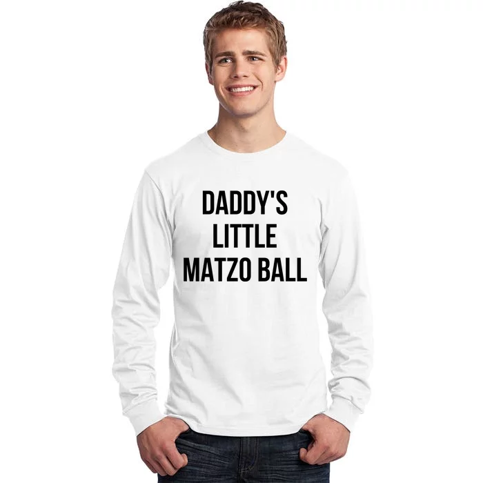 DaddyS Little Matzo Ball Tall Long Sleeve T-Shirt