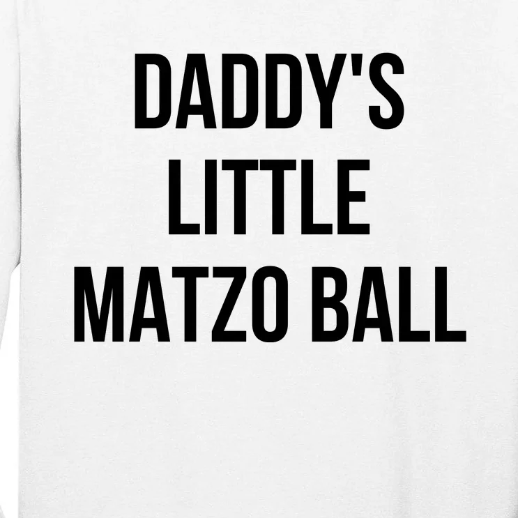 DaddyS Little Matzo Ball Tall Long Sleeve T-Shirt