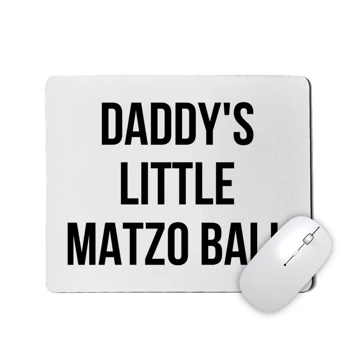 DaddyS Little Matzo Ball Mousepad