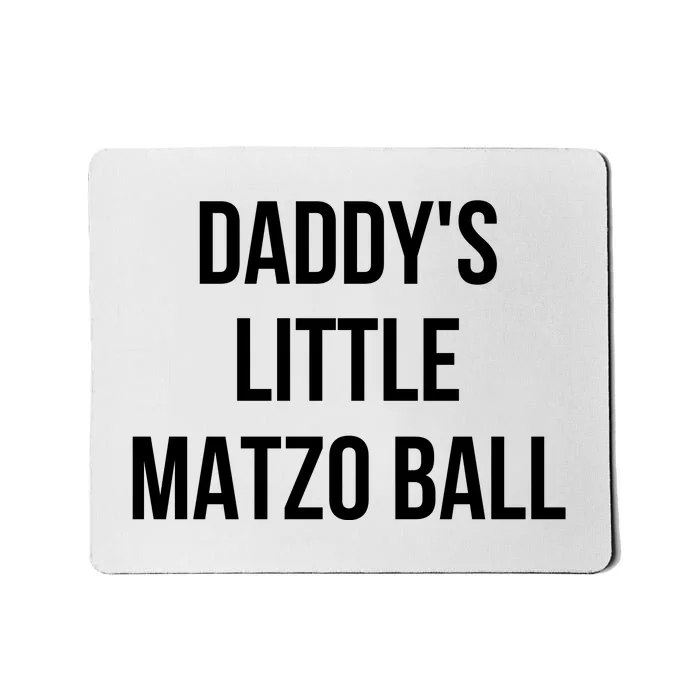 DaddyS Little Matzo Ball Mousepad