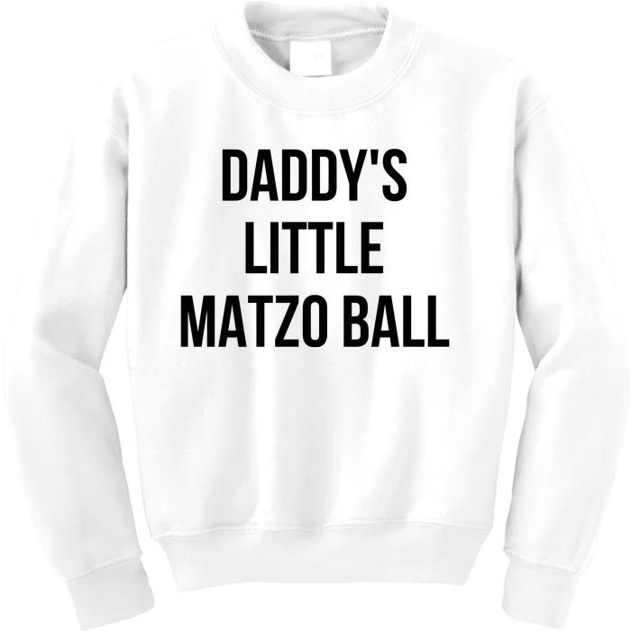 DaddyS Little Matzo Ball Kids Sweatshirt