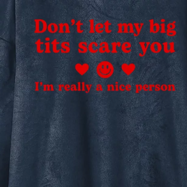 DonT Let My Big Tits Scare You IM Really A Nice Person Hooded Wearable Blanket