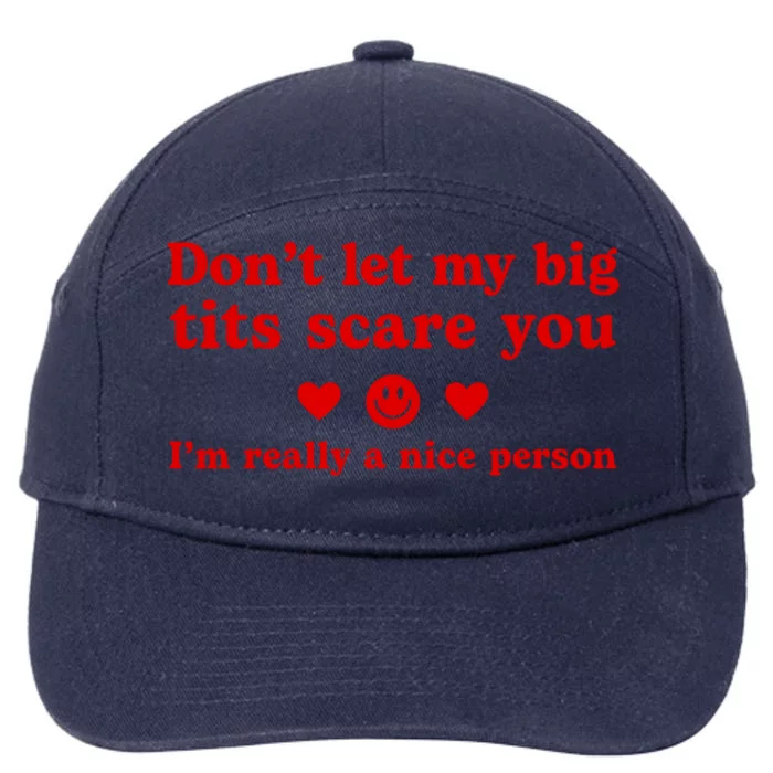 DonT Let My Big Tits Scare You IM Really A Nice Person 7-Panel Snapback Hat