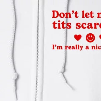 DonT Let My Big Tits Scare You IM Really A Nice Person Full Zip Hoodie