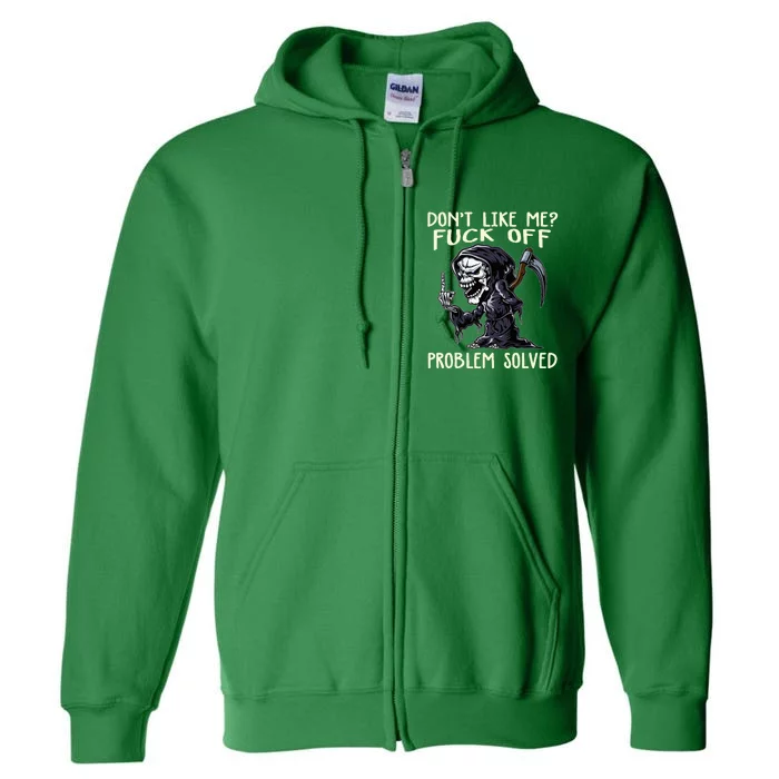 DonT Like Me Fuck Off Problem Solved Funny Grim Reaper Full Zip Hoodie