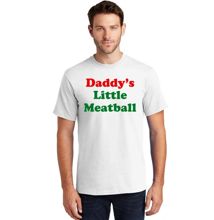 Daddys Little Meatball Tall T-Shirt