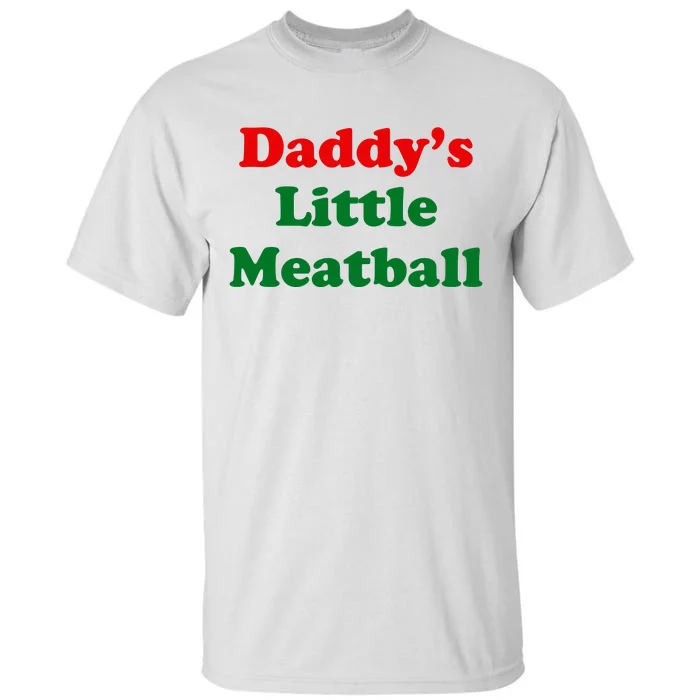 Daddys Little Meatball Tall T-Shirt