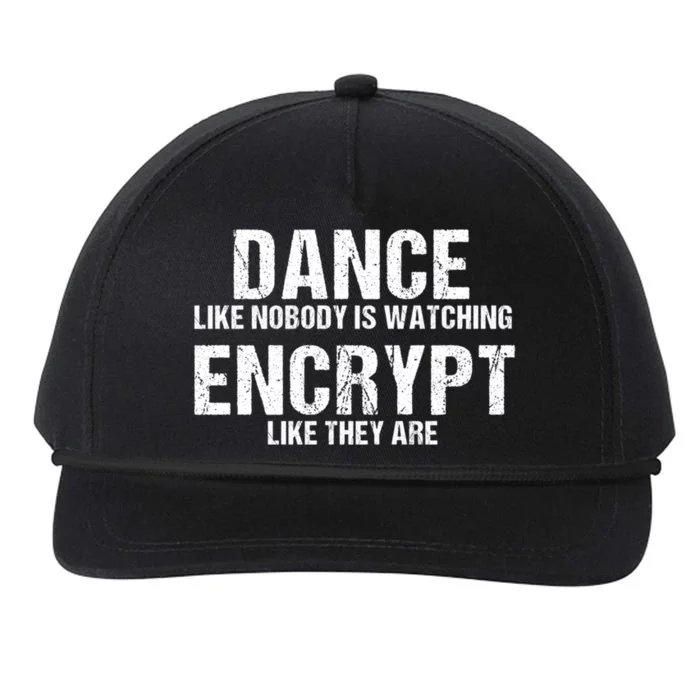 Dance Like Nobody Is Watch Encrypt Like They Are Snapback Five-Panel Rope Hat