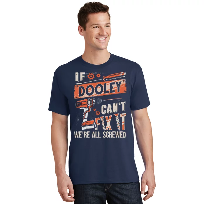 Dooley Last Name If Dooley CanT Fix It T-Shirt