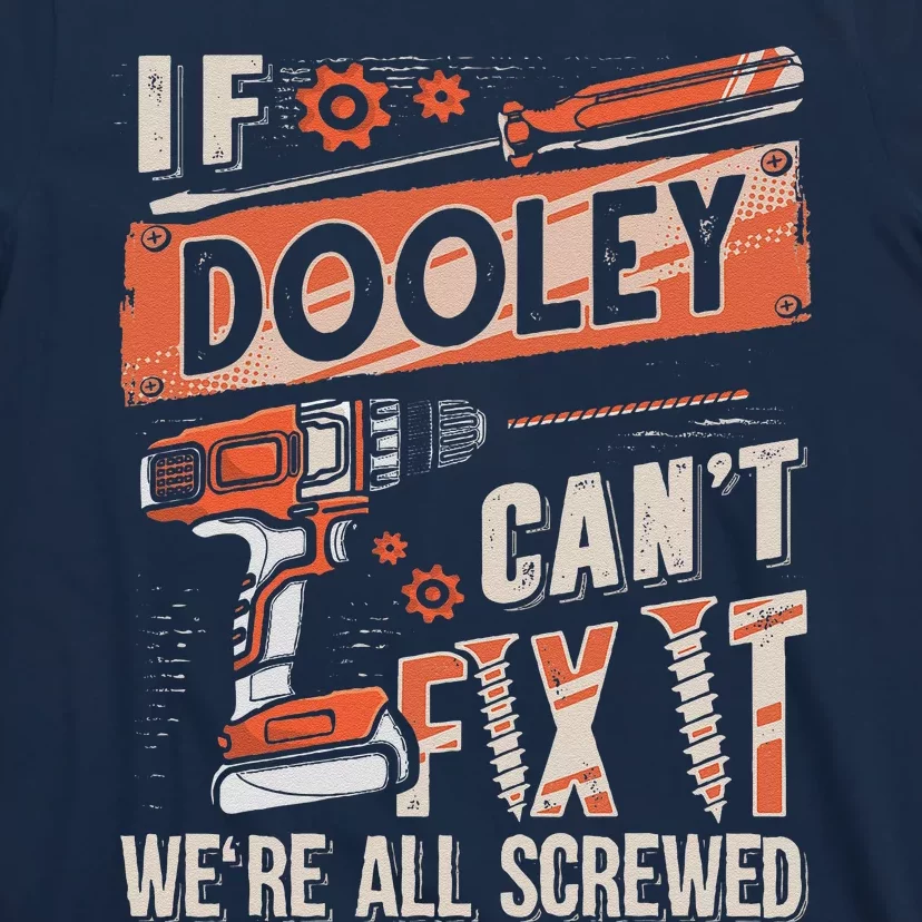 Dooley Last Name If Dooley CanT Fix It T-Shirt