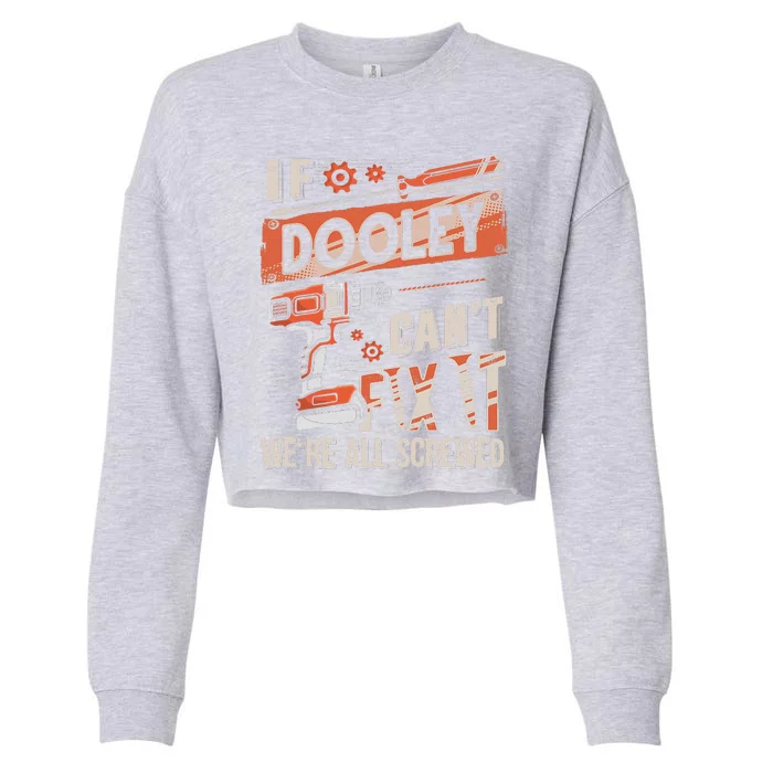 Dooley Last Name If Dooley CanT Fix It Cropped Pullover Crew