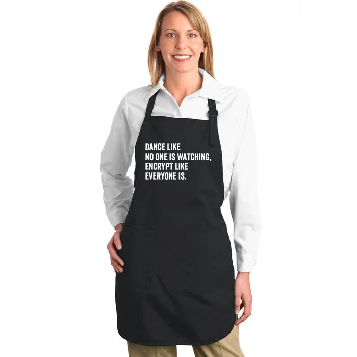 Dance Like No One Is Watching Encrypt Like Everyone Is Full-Length Apron With Pocket