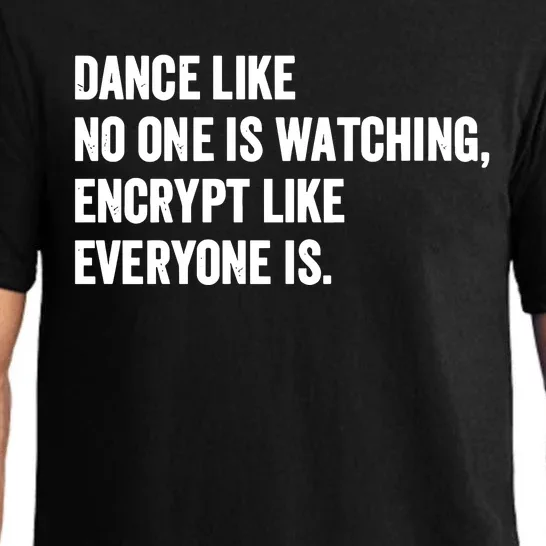 Dance Like No One Is Watching Encrypt Like Everyone Is Pajama Set