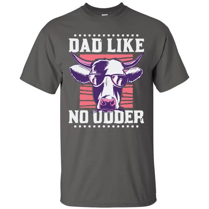 Dad Like No Udder Fathers Day Farmer Tall T-Shirt